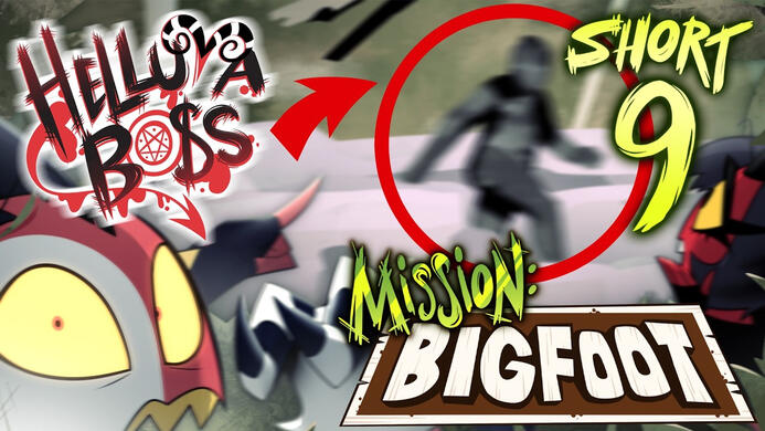 HELLUVA SHORTS 9 // MISSION: BIGFOOT // HELLUVA BOSS